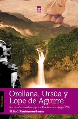 Portada de Orellana, Ursa y Lope de Aguirre...